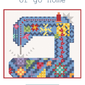 Sew Big or Go Home Quilt Pattern - Kelli Fannin